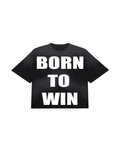 BORN TO WIN T-SHIRT